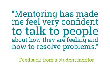 A quote from a student that reads: "Mentoring has made me feel very confident to talk to people about how they are feeling and how to resolve problems.”